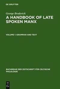 Enlarge image Cover: George Broderick: A Handbook of Late Spoken Manx / Grammar and Text - De Gruyter