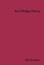 Cover: Karl Philipp Moritz: S&auml;mtliche Werke. Schriften zur Mythologie und Altertumskunde / Anthusa oder Roms Alterth&uuml;mer - De Gruyter