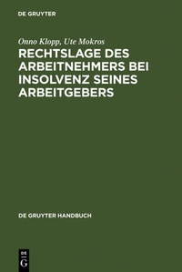 Abbildung von: Rechtslage des Arbeitnehmers bei Insolvenz seines Arbeitgebers - De Gruyter