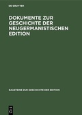 Cover: Dokumente zur Geschichte der neugermanistischen Edition - De Gruyter