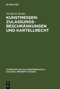 Cover: Kunstmessen: Zulassungsbeschr&auml;nkungen und Kartellrecht - De Gruyter