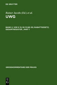 Abbildung von: UWG / Vor § 13; §§ 13 bis 30; Rabattgesetz; Gesamtregister - De Gruyter