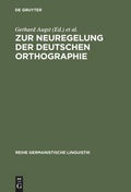 Cover: Zur Neuregelung der deutschen Orthographie - De Gruyter