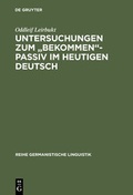 Cover: Untersuchungen zum "bekommen"-Passiv im heutigen Deutsch - De Gruyter