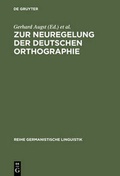 Cover: Zur Neuregelung der deutschen Orthographie - De Gruyter