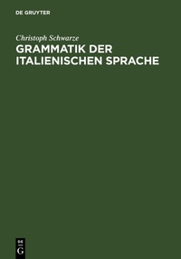 Abbildung von: Grammatik der italienischen Sprache - De Gruyter