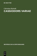 Cover: Cassiodors Variae. Literatur und Politik im ostgotischen Italien - De Gruyter