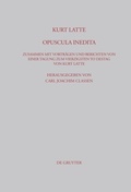 Cover: Kurt Latte: Opuscula inedita - De Gruyter