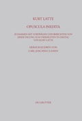 Cover: Kurt Latte: Opuscula inedita - De Gruyter