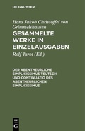 Cover: Der Abentheurliche Simplicissimus Teutsch und Continuatio des abentheurlichen Simplicissimus - De Gruyter