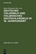 Cover: Deutsches Italienbild und italienisches Deutschlandbild im 18. Jahrhundert - De Gruyter
