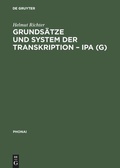 Cover: Grunds&auml;tze und System der Transkription - IPA (G) - De Gruyter