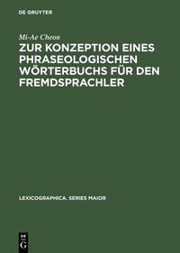 Abbildung von: Zur Konzeption eines phraseologischen Wörterbuchs für den Fremdsprachler - De Gruyter