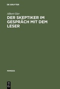 Cover: Der Skeptiker im Gespr&auml;ch mit dem Leser - De Gruyter