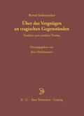 Cover: &Uuml;ber das Vergn&uuml;gen an tragischen Gegenst&auml;nden - De Gruyter