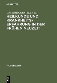 Abbildung von: Heilkunde und Krankheitserfahrung in der frühen Neuzeit - De Gruyter