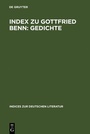 Cover: Index zu Gottfried Benn: Gedichte - De Gruyter