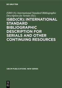 Abbildung von: ISBD(CR): International Standard Bibliographic Description for Serials and Other Continuing Resources - De Gruyter Saur