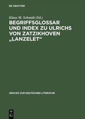 Cover: Begriffsglossar und Index zu Ulrichs von Zatzikhoven "Lanzelet" - De Gruyter