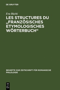 Abbildung von: Les Structures du "Französisches Etymologisches Wörterbuch" - De Gruyter
