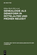 Cover: Genealogie als Denkform in Mittelalter und Fr&uuml;her Neuzeit - De Gruyter