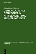 Cover: Genealogie als Denkform in Mittelalter und Fr&uuml;her Neuzeit - De Gruyter