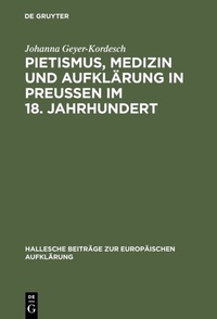 Abbildung von: Pietismus, Medizin und Aufklärung in Preußen im 18. Jahrhundert - De Gruyter