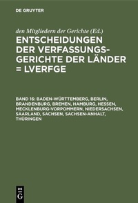 Abbildung von: Baden-Württemberg, Berlin, Brandenburg, Bremen, Hamburg, Hessen, Mecklenburg-Vorpommern, Niedersachsen, Saarland, Sachsen, Sachsen-Anhalt, Thüringen - De Gruyter