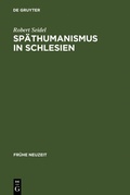 Cover: Sp&auml;thumanismus in Schlesien - De Gruyter