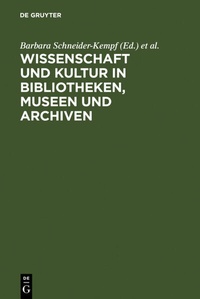 Abbildung von: Wissenschaft und Kultur in Bibliotheken, Museen und Archiven - De Gruyter Saur