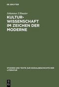 Cover: Kulturwissenschaft im Zeichen der Moderne - De Gruyter