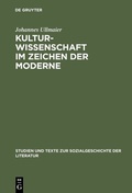 Cover: Kulturwissenschaft im Zeichen der Moderne - De Gruyter
