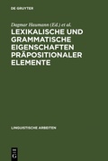 Cover: Lexikalische und grammatische Eigenschaften pr&auml;positionaler Elemente - De Gruyter