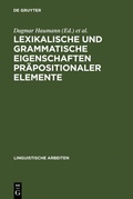 Cover: Lexikalische und grammatische Eigenschaften pr&auml;positionaler Elemente - De Gruyter