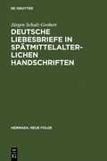 Cover: Deutsche Liebesbriefe in sp&auml;tmittelalterlichen Handschriften - De Gruyter