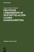 Cover: Deutsche Liebesbriefe in sp&auml;tmittelalterlichen Handschriften - De Gruyter