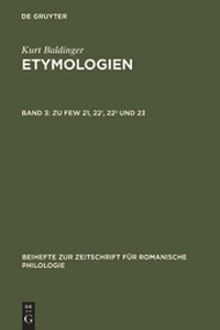 Abbildung von: Kurt Baldinger: Etymologien / Zu FEW 21, 22¹, 22² und 23 - De Gruyter