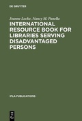 Cover: International Resource Book for Libraries Serving Disadvantaged Persons - De Gruyter Saur