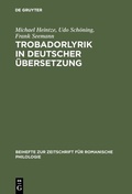 Cover: Trobadorlyrik in deutscher &Uuml;bersetzung - De Gruyter