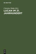 Cover: Lucan im 21. Jahrhundert - De Gruyter