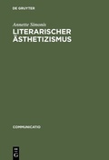 Cover: Literarischer &Auml;sthetizismus - De Gruyter