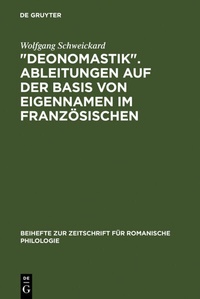 Abbildung von: "Deonomastik". Ableitungen auf der Basis von Eigennamen im Französischen - De Gruyter