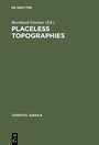 Cover: Placeless Topographies - De Gruyter