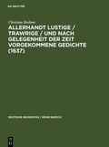 Cover: Allerhandt Lustige / Trawrige / vnd nach gelegenheit der Zeit vorgekommene Gedichte (1637) - De Gruyter