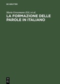 Cover: La formazione delle parole in italiano - De Gruyter