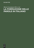 Cover: La formazione delle parole in italiano - De Gruyter