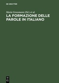 Cover: La formazione delle parole in italiano - De Gruyter