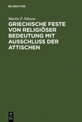 Cover: Griechische Feste von religi&ouml;ser Bedeutung mit Ausschluss der Attischen - De Gruyter