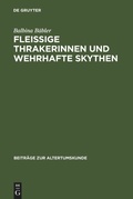 Cover: Fleissige Thrakerinnen und wehrhafte Skythen - De Gruyter