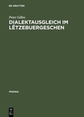 Cover: Dialektausgleich im L&euml;tzebuergeschen - De Gruyter